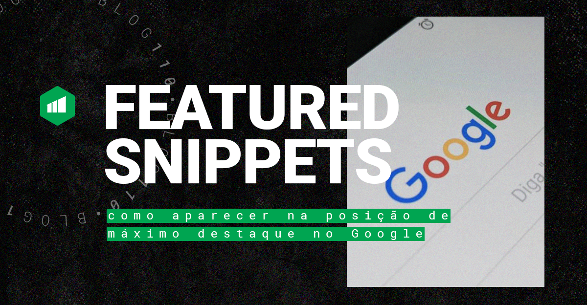 featured-snippets-como-aparecer-na-posicao-de-maximo-destaque-do-google